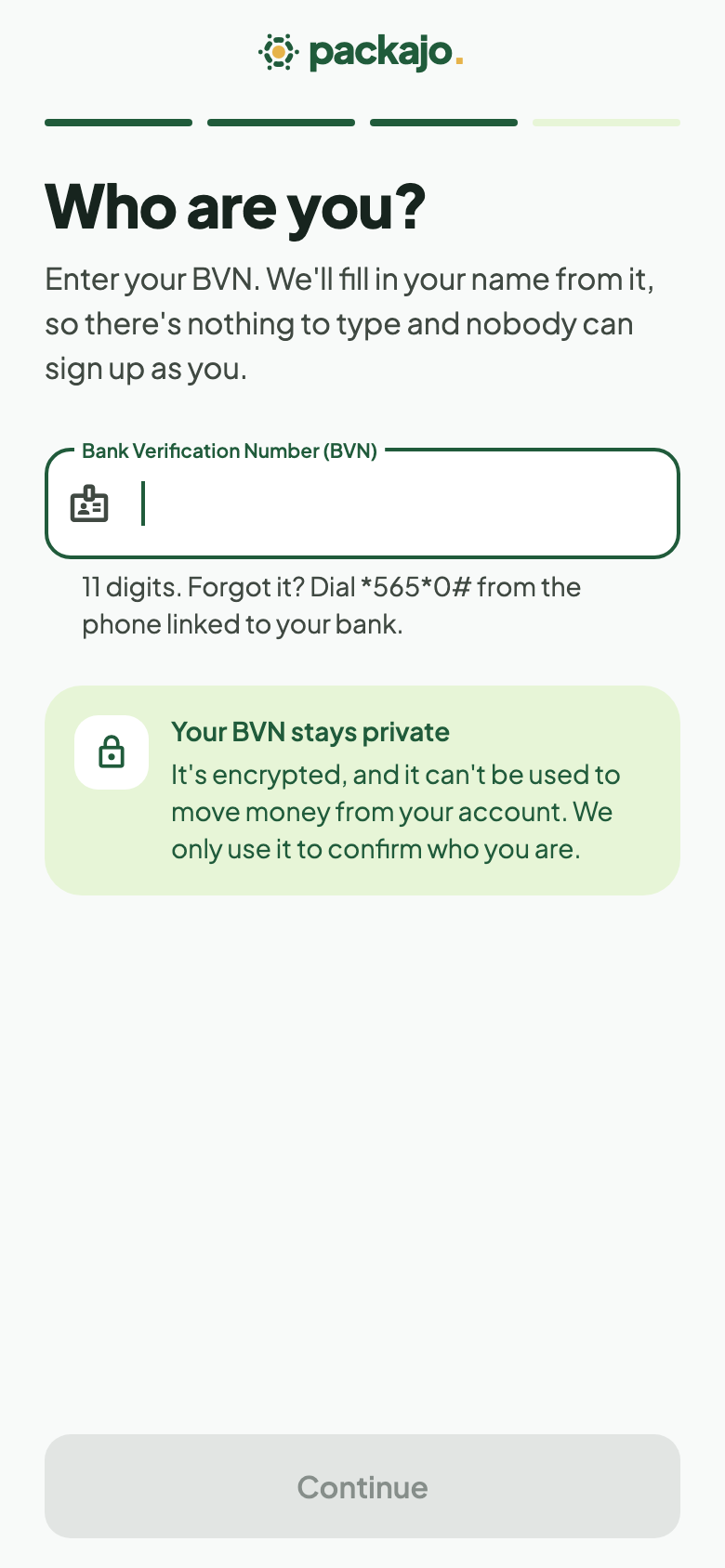 Registration: verify once with your BVN, two bank accounts and their statements.